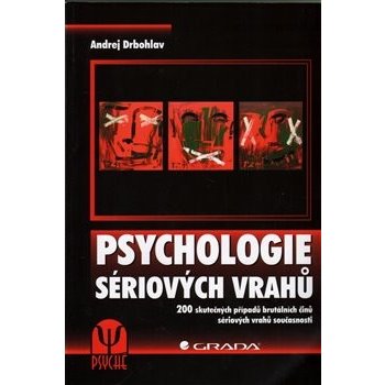 Psychologie sériových vrahů - Drbohlav Andrej