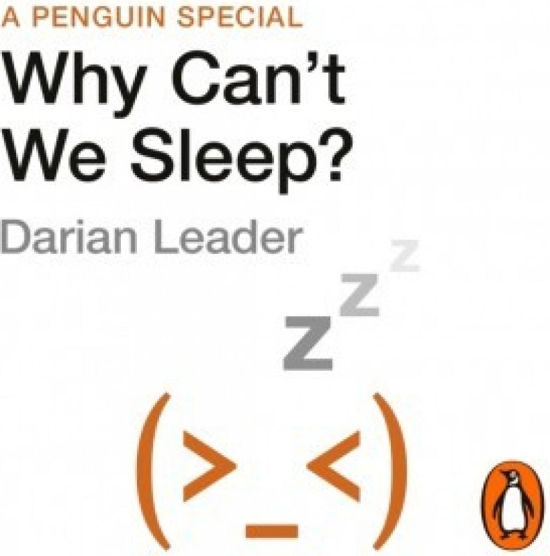 Why Can't We Sleep? Understanding our sleeping and sleepless minds