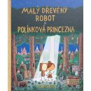 Gauld, Tom - Malý dřevěný robot a polínková princezna