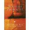 Kniha Toltécká proroctví - Ruiz Don Miguel