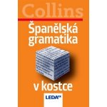 ŠPANĚLSKÁ GRAMATIKA V KOSTCE - Collins – Hledejceny.cz