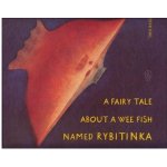 A fairy tale about a wee fish named Rybytinka - Petr Nikl – Hledejceny.cz