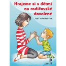 Hrajeme si s dětmi na rodičovské dovolené