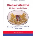 Křehké vítězství - 28. říjen v paměti Hradu - kolektiv autorů – Hledejceny.cz