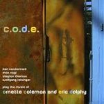 Nagl, Max - Thomas, Clayton - Reisinger, Wolfgang - C. O. D. E. / Play The Music Of Ornette Coleman And Eric Dolphy / Vandermark, Ken – Hledejceny.cz
