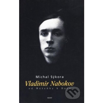 Vladimir Nabokov - Od Mášenky k Daru - Sýkora Michal