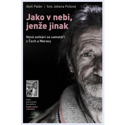 Jako v nebi, jenže jinak: Nová setkání se samotáři z Čech a Moravy - Aleš Palán