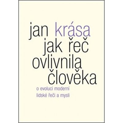 Jak řeč ovlivnila člověka - Jan Krása