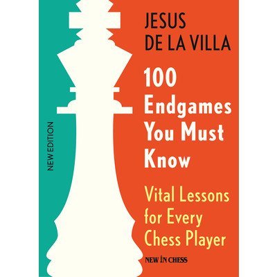 100 Endgames You Must Know: Vital Lessons for Every Chess Player, 6th Edition De La Villa Jesus – Zboží Dáma