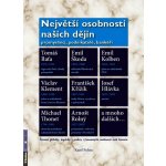 Největší osobnosti našich dějin - Průmyslníci, podnikatelé, bankéři – Hledejceny.cz