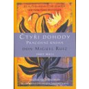 Čtyři dohody Pracovní kniha -- Používejte čtyři dohody ke zdokonalení vašich životních snů Don Miguel Ruiz, Janet Mills