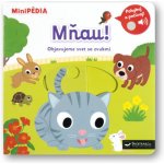 MiniPÉDIA Mňau! Objavujeme svet so zvukmi - Nathalie Choux – Hledejceny.cz