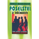 Poselství z věčnosti - nové - Morganová Marlo – Sleviste.cz