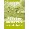 Oxford Read and Imagine Level 3: A Shadow on the Park Activi...