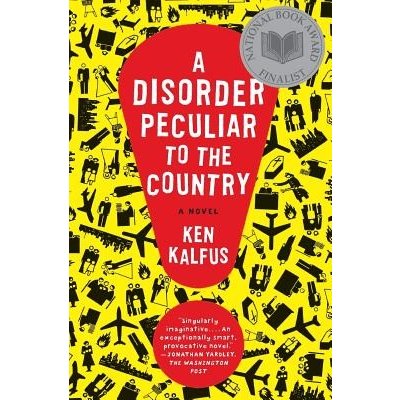A Disorder Peculiar to the Country - K. Kalfus