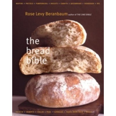 The Bread Bible - Rose Levy Beranbaum - Hardcover