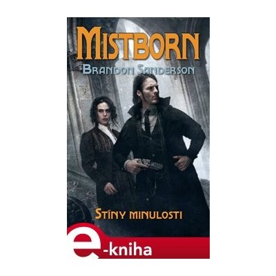 Mistborn: Stíny minulosti - Brandon Sanderson