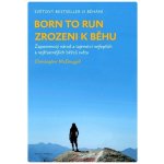 Zrozeni k běhu - Born to run - McDougall Christopher – Hledejceny.cz