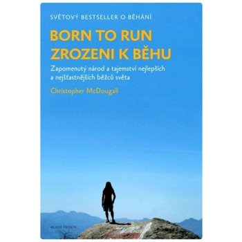 Zrozeni k běhu - Born to run - McDougall Christopher