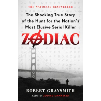 Zodiac: The Shocking True Story of the Hunt for the Nation's Most Elusive Serial Killer Graysmith RobertPaperback – Zboží Mobilmania