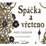 Spáčka a vřeteno - Neil Gaiman – Zboží Mobilmania