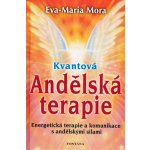 Kvantová andělská terapie - Eva-Marie Mora – Hledejceny.cz