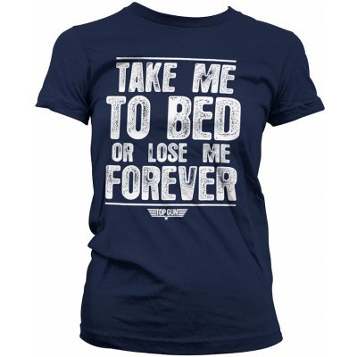 Top Gun Take Me To Bed Or Lose Me Forever Girly Navy – Hledejceny.cz