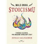 Malá kniha stoicismu - Jonas Salzgeber – Hledejceny.cz