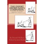 THE Expert Sword-Mans Companion: Or the True Art of SELF-DEFENCE. WITH An ACCOUNT of the Authors LIFE, and his Transactions during the Wars with Fran – Hledejceny.cz