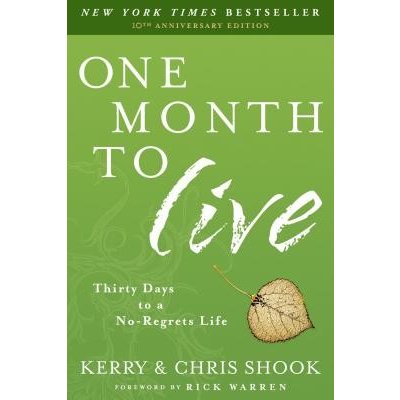 One Month to Live: Thirty Days to a No-Regrets Life Shook KerryPaperback – Zbozi.Blesk.cz