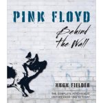 Pink Floyd: Behind the Wall - Hugh Fielder – Sleviste.cz