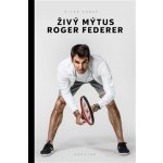 Živý mýtus Roger Federer - Milan Hanuš – Hledejceny.cz