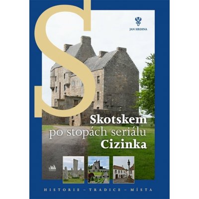 Skotskem po stopách seriálu Cizinka - aktualizované vydání – Hledejceny.cz
