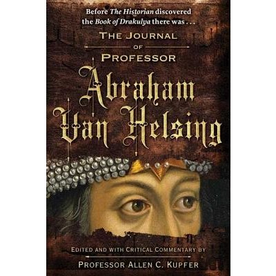 The Journal of Professor Abraham Van Helsing Kupfer Allen C.Paperback