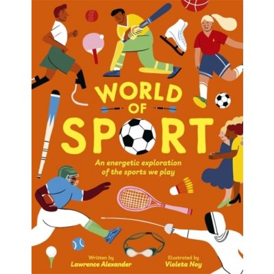 World of Sport - Lawrence Alexander, Violeta Noy Ilustrátor – Hledejceny.cz