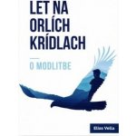 Let na orlích krídlach - Elias Vella – Hledejceny.cz