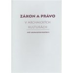 Zákon a právo v archaických kulturách – Hledejceny.cz