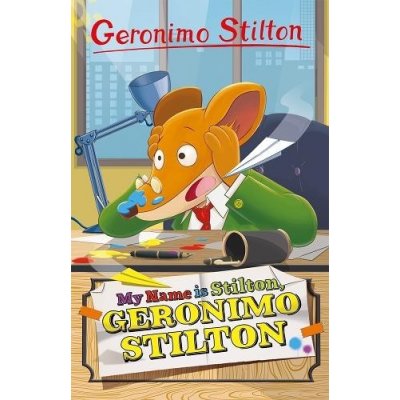 Geronimo Stilton: My Name is Stilton, Geronimo Stilton – Hledejceny.cz