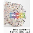 Vesmír v hlavě / Universum in Head - Pavla Sceranková