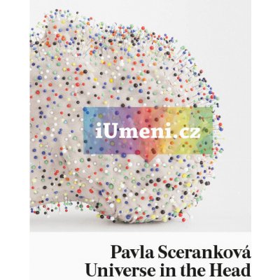 Vesmír v hlavě / Universum in Head - Pavla Sceranková