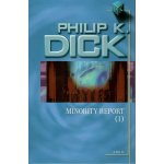 Minority Report I. - Philip K. Dick – Hledejceny.cz