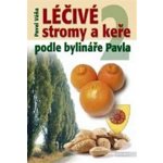 Léčivé stromy a keře podle bylináře Pavla 2 Pavel Váňa – Hledejceny.cz