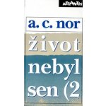 Život nebyl sen 2 Nor, A. C. – Hledejceny.cz
