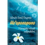 Ho’oponopono - Ulrich Emil Dupreé – Hledejceny.cz