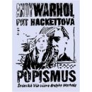 Popismus. Šedesátá léta očima Andyho Warhola - Pat Hackettová, Andy Warhol - Argo