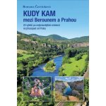 Kudy kam mezi Berounem a Prahou - 22 výletů po nejkrásnějších místech na jihozápad od Prahy - Romana Červinková – Sleviste.cz