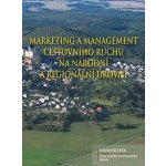 Marketing a management cestovního ruchu - na národní a regionální úrovni – Hledejceny.cz