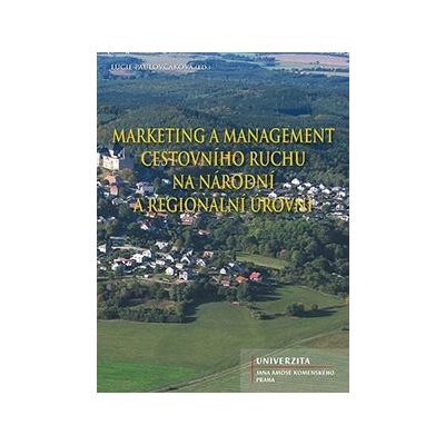 Marketing a management cestovního ruchu - na národní a regionální úrovni – Hledejceny.cz