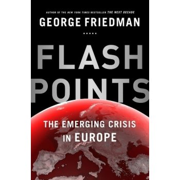 Flashpoints: The Emerging Crisis in Europe