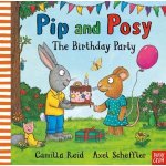 Pip and Posy: The Birthday Party - Camilla Reid, Axel Scheffler – Zboží Mobilmania